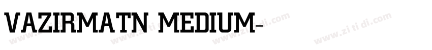 VAZIRMATN MEDIUM字体转换